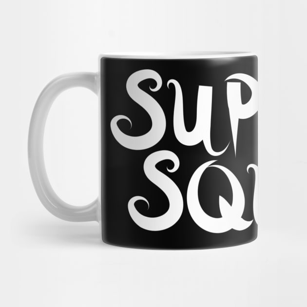 Support Squad by TheBestHumorApparel